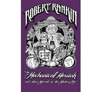 Robert Rankin The Mechanical Messiah and Other Marvels of the Modern (Tascabile)