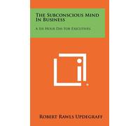 Robert Rawls Up The Subconscious Mind In Business: A Six Hour (Copertina rigida)