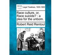 Robert Reid Rentoul Race Culture, Or, Race Suicide? (Tascabile)