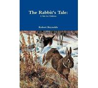 Robert Reynolds The Rabbit's Tale (Tascabile)