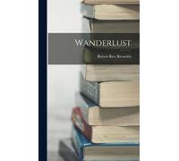 Robert Rice Reynolds Wanderlust (Copertina rigida)