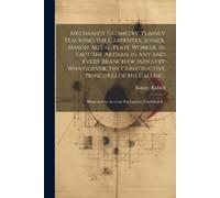 Robert Riddell Mechanics' Geometry, Plainly Teaching the Carpenter, (Tascabile)