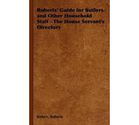 Robert, Roberts Roberts' Guide for Butlers and Other Househol (Copertina rigida)