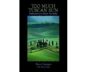 Robert Rodi Dario Castagno Too Much Tuscan Sun (Tascabile)