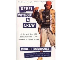 Robert Rodriguez Rebel without a Crew (Tascabile)