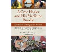 Robert Rogers Russell Willier David A Cree Healer and His Medicine (Tascabile)