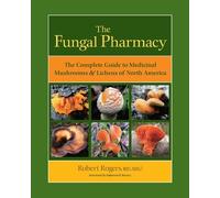 Robert Rogers The Fungal Pharmacy (Tascabile)