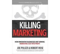 Robert Rose Joe Killing Marketing: How Innovative Businesses (Copertina rigida)