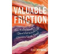 Robert Rose Valuable Friction (Tascabile)