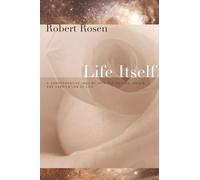 Robert Rosen Life Itself (Copertina rigida) Complexity in Ecological Systems