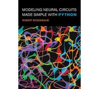 Robert Rosenbaum Modeling Neural Circuits Made Simple with Python (Tascabile)