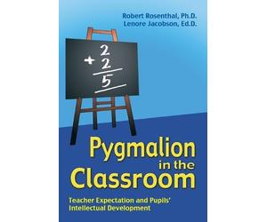 Robert Rosenthal Lenore Jacobson Pygmalion in the Classroom (Tascabile)