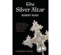 Robert Rossi The Silver Altar (Tascabile)
