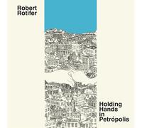 Robert Rotifer Holding Hands in Petropolis (Vinyl LP) 12" Album