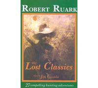 Robert Ruark The Lost Classics (Copertina rigida)