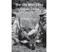 Robert Ruark The Old Man's Boy Grows Older (Tascabile)