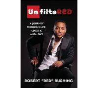 UnfilteRED: A Journey Through Life, Legacy, and Love