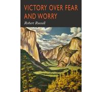 Robert Russell Robert A Russell Victory Over Fear and Worry (Tascabile)