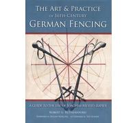 Robert Rutherfoord Art and Practice of 16th-Century German Fencing (Tascabile)