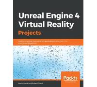 Robert Ruud Kevin Mack Unreal Engine 4 Virtual Reality Projects (Tascabile)