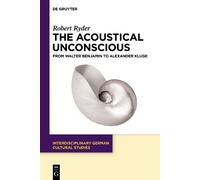 Robert Ryder The Acoustical Unconscious (Tascabile)