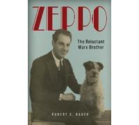 Zeppo: The Reluctant Marx Brother by Bader, Robert S