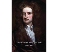 Robert S Ball Les grands astronomes (Tascabile)