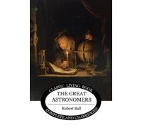 Robert S Ball The Great Astronomers (Tascabile)