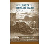 Robert S Candlish The Prayer of a Broken Heart (Tascabile)