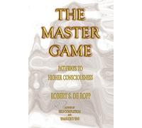 Robert S. de Ropp The Master Game (Tascabile) Consciousness Classics