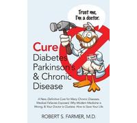 Robert S Farmer Cure Diabetes Parkinson's & Chronic Disease (Tascabile)