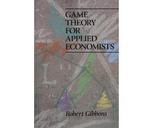 Robert S. Gibbons Game Theory for Applied Economists (Tascabile)