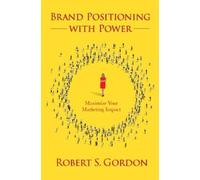 Robert S. Gordon Brand Positioning with Power (Tascabile)