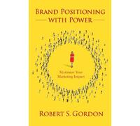 Robert S. Gordon Brand Positioning with Power (Tascabile)