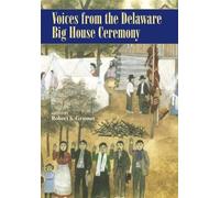 Robert S. Grumet Voices from the Delaware Big House Ceremony (Tascabile)