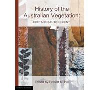 Robert S Hill History of the Australian Vegetation (Tascabile)