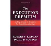 Robert S. Kaplan David P. Norton The Execution Premium (Copertina rigida)