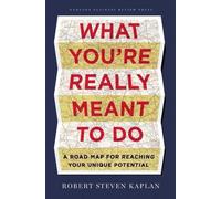 Robert S. Kaplan What You're Really Meant to Do (Copertina rigida)