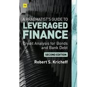 Robert S. Kricheff A Pragmatist's Guide to Leveraged Finance (Copertina rigida)