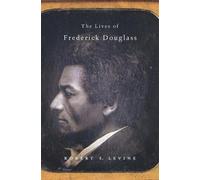 Robert S. Levine The Lives of Frederick Douglass (Copertina rigida)