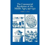 Robert S. Lopez The Commercial Revolution of the Middle Ages, 950-13 (Tascabile)