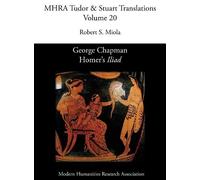 Robert S. Miola George Chapman, Homer's 'Iliad' (Copertina rigida)