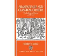 Robert S. Miola Shakespeare and Classical Comedy (Copertina rigida)
