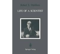 Robert S. Mulliken Life of a Scientist (Tascabile)