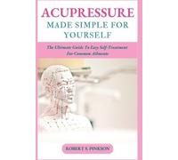Robert S Pinkson Acupressure Made Simple for Yourself (Tascabile)