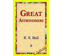 Robert S. (Robert Stawell) Ball Great Astronomers (Tascabile)