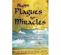 Robert S Rosenthal MD From Plagues to Miracles (Tascabile)