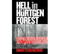Robert S. Rush Hell in Hurtgen Forest (Tascabile) Modern War Studies