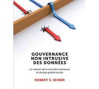 Robert S Seiner Gouvernance Non Intrusive Des Données (Tascabile)