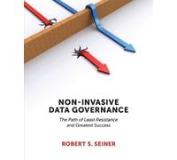 Robert S Seiner Non-Invasive Data Governance (Tascabile)